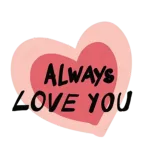 I love you always