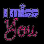 I miss you